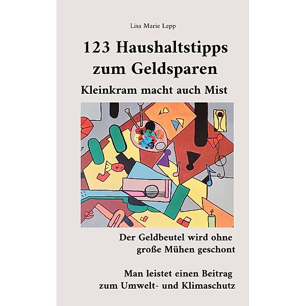 123 Haushaltstipps zum Geldsparen, Lisa Marie Lepp