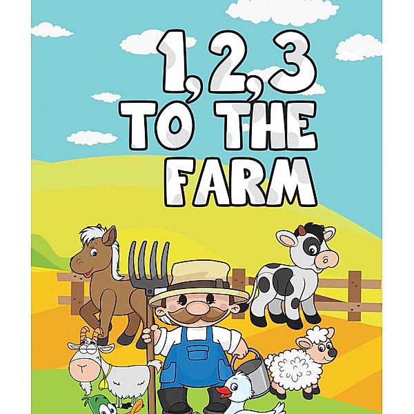 123 to the Farm / Jupiter Kids, Speedy Publishing