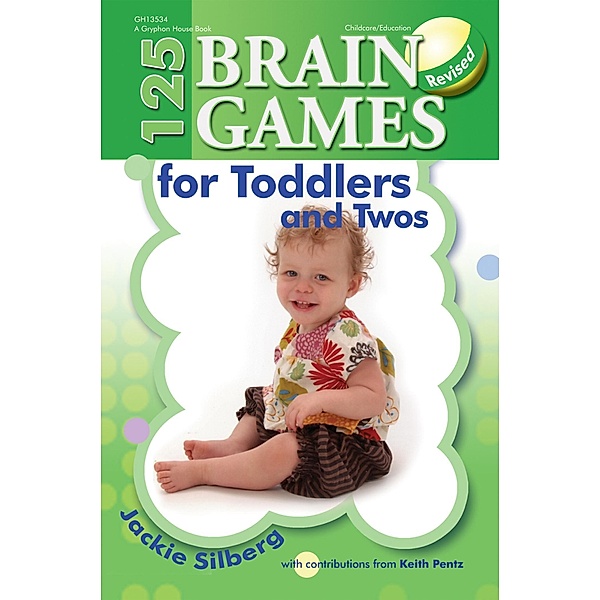 125 Brain Games for Toddlers and Twos, rev. ed., Jackie Silberg