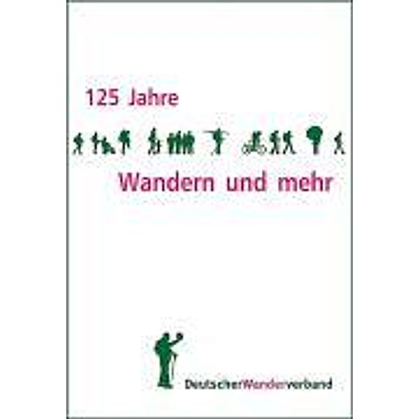 125 Jahre Wandern und mehr