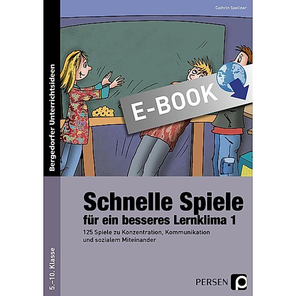 125 schnelle Spiele für ein besseres Lernklima / Bergedorfer Grundsteine Schulalltag - SEK, Cathrin Spellner