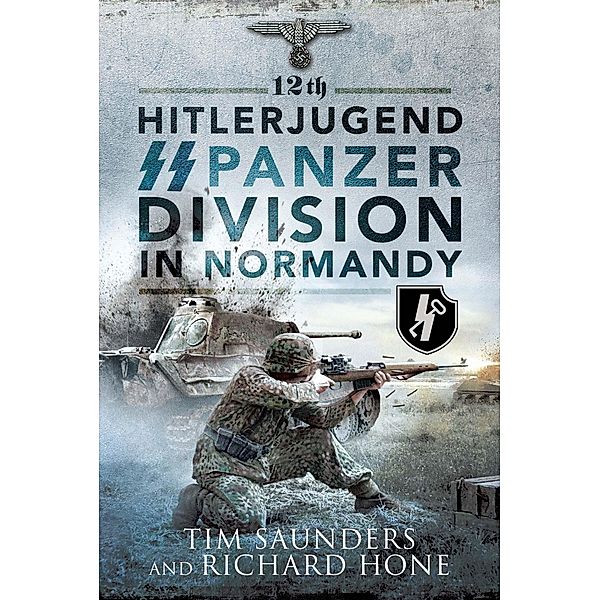 12th Hitlerjugend SS Panzer Division in Normandy, Saunders Tim Saunders