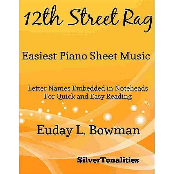 12th Street Rag Easiest Piano Sheet Music, Silvertonalities