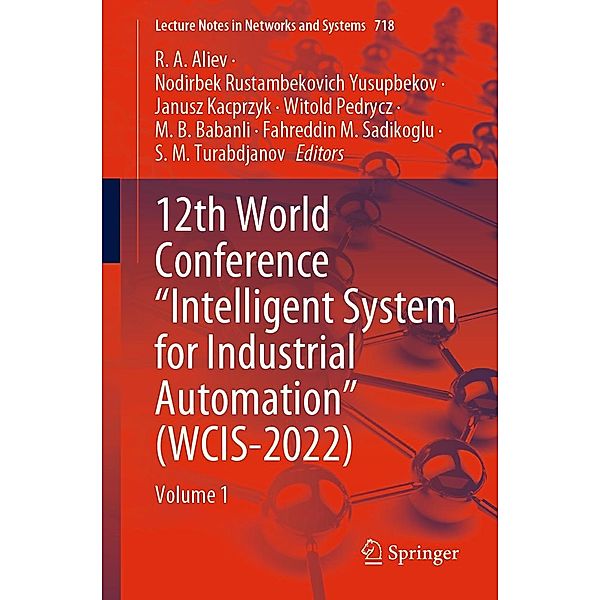 12th World Conference Intelligent System for Industrial Automation (WCIS-2022) / Lecture Notes in Networks and Systems Bd.718
