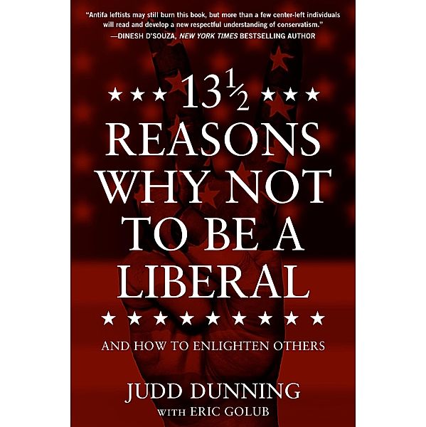 13 1/2 Reasons Why NOT To Be A Liberal, Judd Dunning