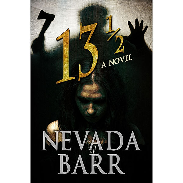 13 ½: A Novel, Nevada Barr