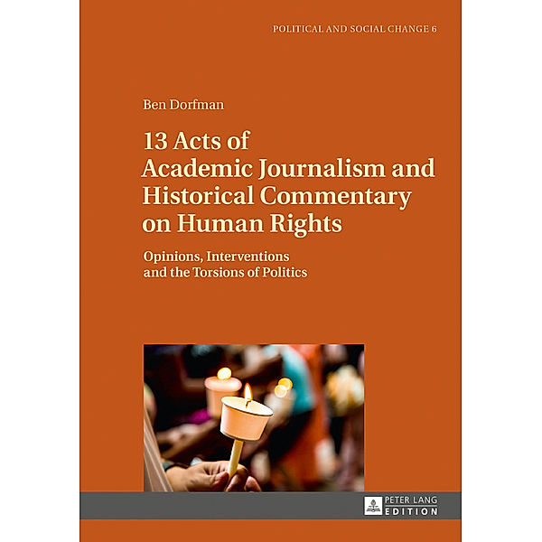 13 Acts of Academic Journalism and Historical Commentary on Human Rights, Ben Dorfman