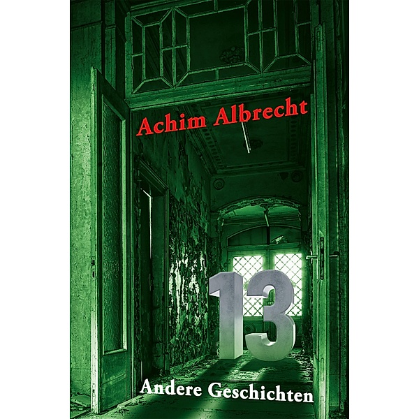 13 Andere Geschichten, Achim Albrecht