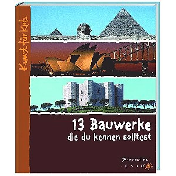 13 Bauwerke, die du kennen solltest, Annette Roeder