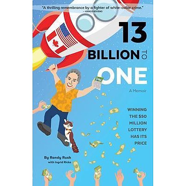 13 Billion to One, Randy Rush
