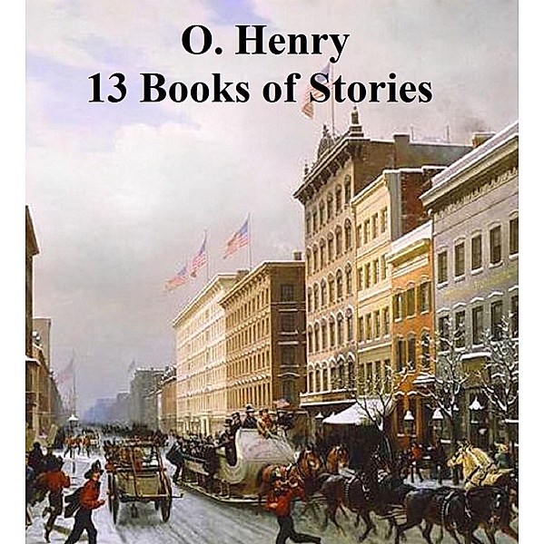 13 Books of Stories, O. Henry