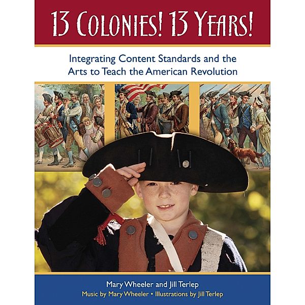 13 Colonies! 13 Years!, Mary Wheeler, Jill Terlep