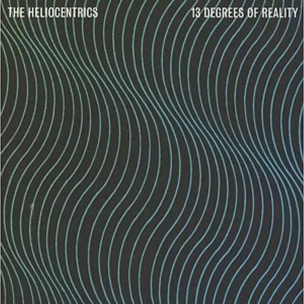 13 Degrees Of Reality, The Heliocentrics