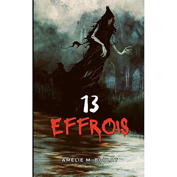 13 Effrois, Amélie M. Boulay