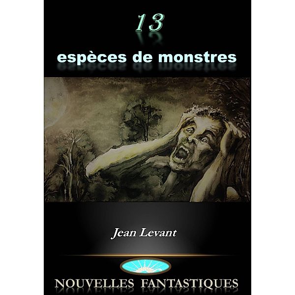 13 espèces de monstres, Jean Levant