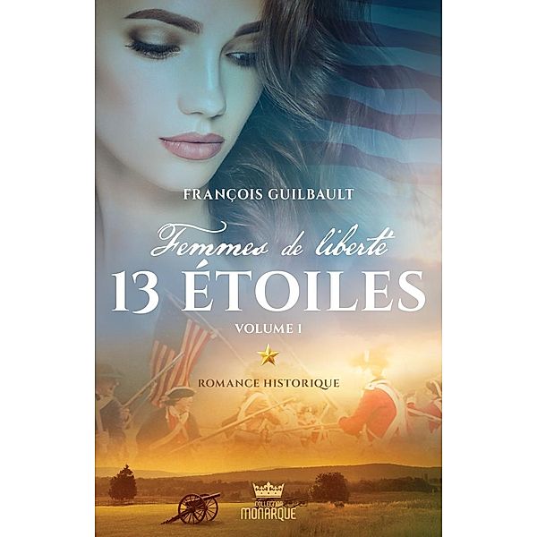 13 etoiles - Vol.1 / Femmes de liberte, Guilbault Francois Guilbault