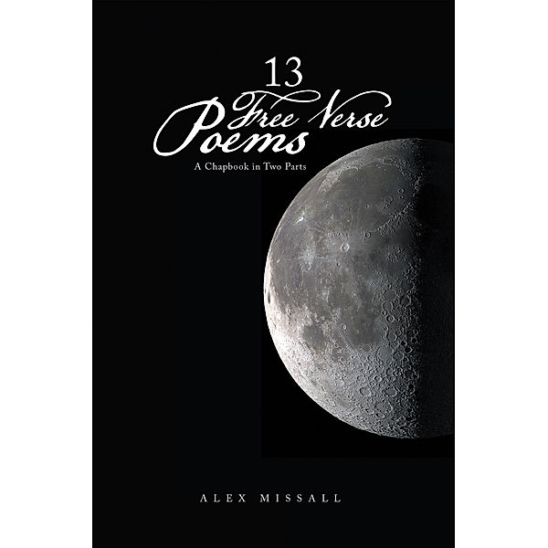 13 Free Verse Poems, Alex Missall