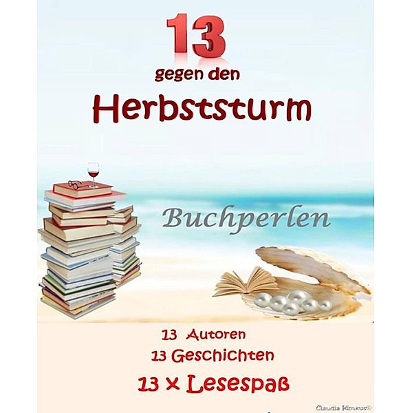 13 gegen den Herbststurm, Agnes M. Holdborg Hrsg.