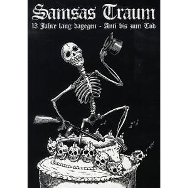 13 Jahre Lang Dagegen-Anti Bis Zum Tod (Ltd.Ed.), Samsas Traum