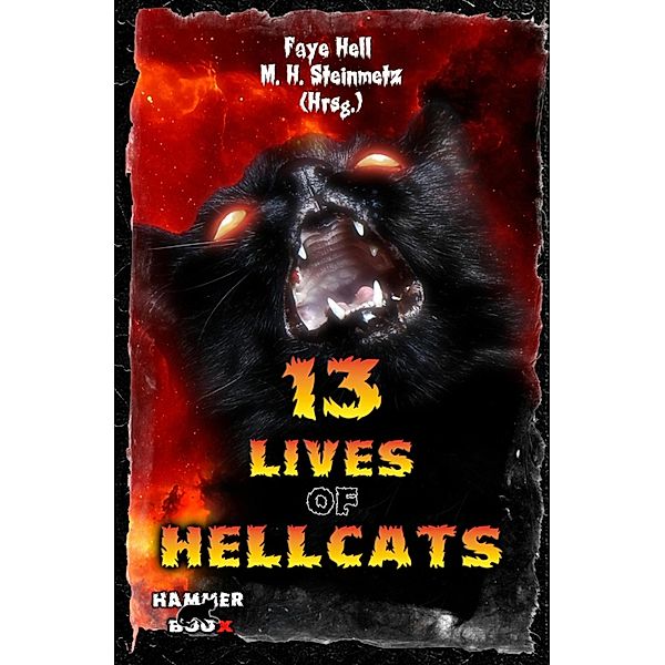13 Lives of Hellcats, Markus Kastenholz, M. H. Steinmetz, Faye Hell, Andreas Gruber