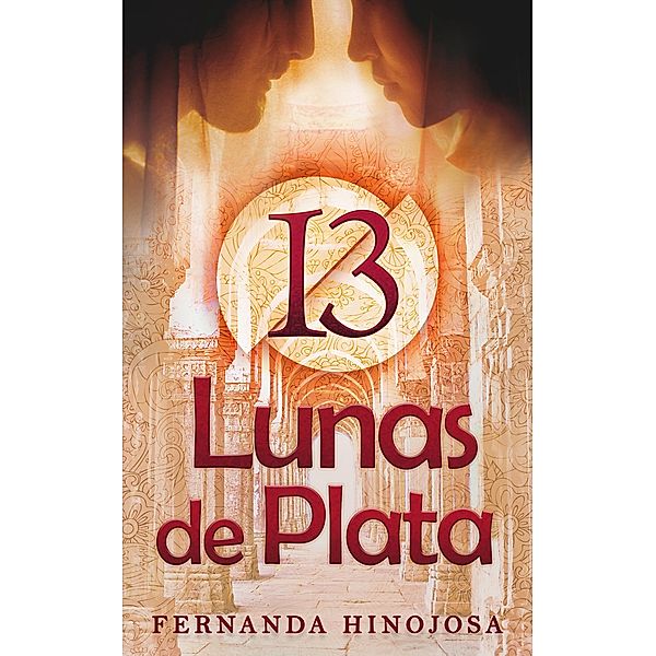 13 Lunas de Plata (Los Amantes de Arbra, #1) / Los Amantes de Arbra, Fernanda Hinojosa