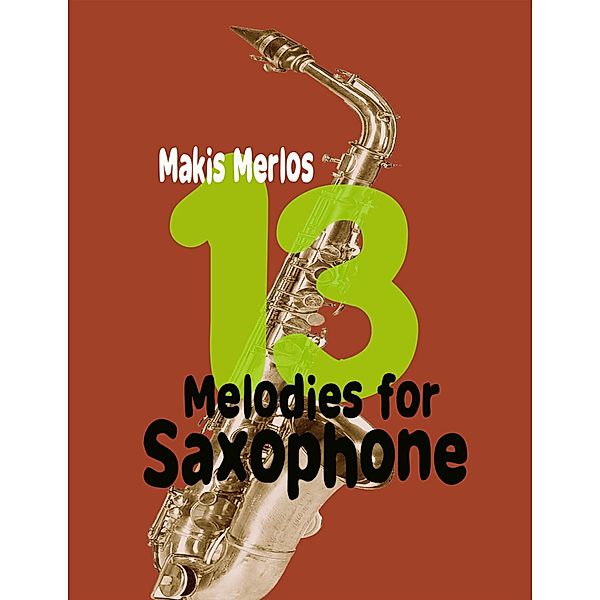 13 Melodies for Saxophone, Makis Merlos