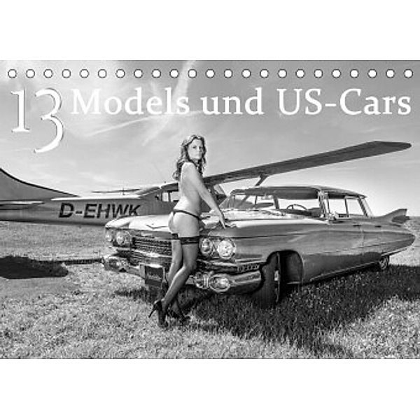 13 Models & US-Cars (Tischkalender 2022 DIN A5 quer), Detlef Kolbe  Dex-Photography