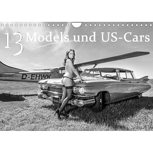 13 Models & US-Cars (Wandkalender 2022 DIN A4 quer), Detlef Kolbe  Dex-Photography