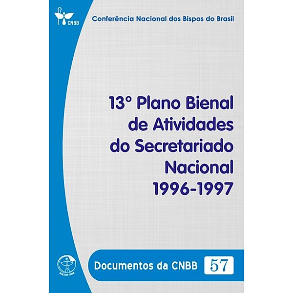 13º Plano Bienal de Atividades do Secretariado Nacional 1996/1997 - Documentos da CNBB 57 - Digital, Conferência Nacional dos Bispos do Brasil