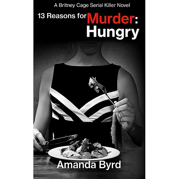 13 Reasons for Murder Hungry / 13 Reasons for Murder, Amanda Byrd