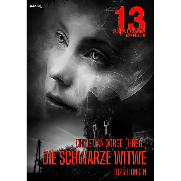 13 SHADOWS, Band 56: DIE SCHWARZE WITWE, Christian Dörge, Diethard van Heese, Doris Grünning, Dominique Arly