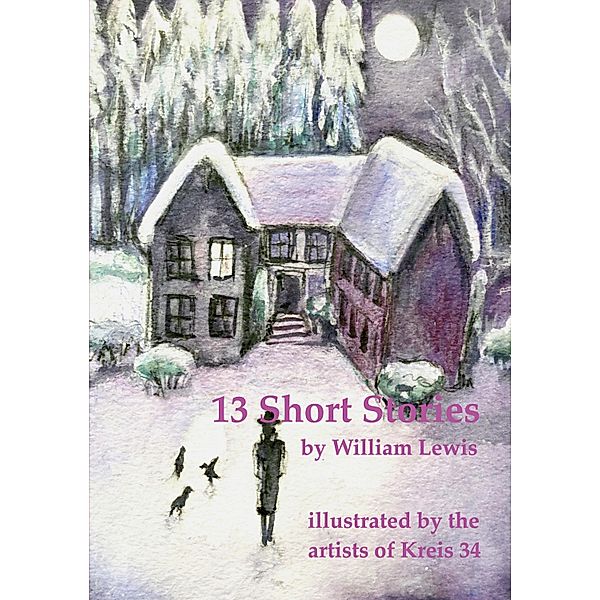 13 Short Stories by William Lewis with translations into German, William Lewis
