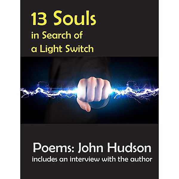 13 Souls In Search of a Light Switch, John Hudson