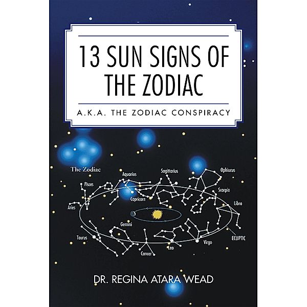 13 Sun Signs of the Zodiac, Regina Atara Wead