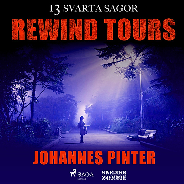 13 svarta sagor om ond bråd död - 13 - Rewind tours, Johannes Pinter
