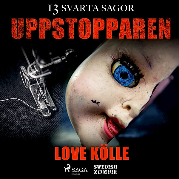 13 svarta sagor om ond bråd död - 7 - Uppstopparen, Love kölle