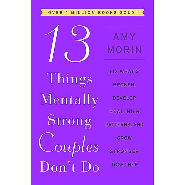 13 Things Mentally Strong Couples Don't Do, Amy Morin