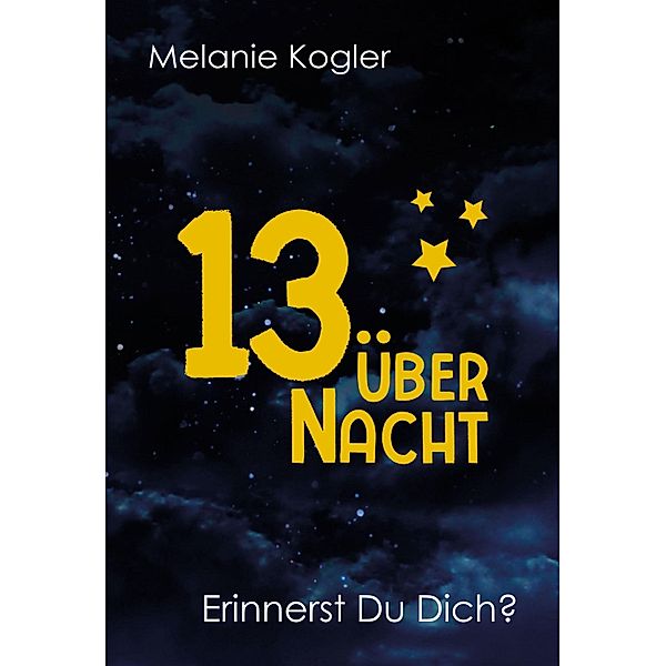 13 über Nacht, Melanie Kogler