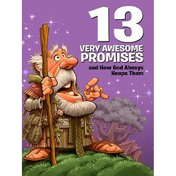 13 Very: 13 Very Awesome Promises and How God Always Keeps Them, Mikal Keefer