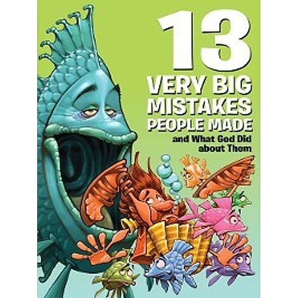 13 Very: 13 Very Big Mistakes People Made and What God Did about Them, Mikal Keefer