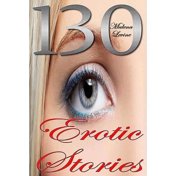 130 Erotic Stories, Malena Levine