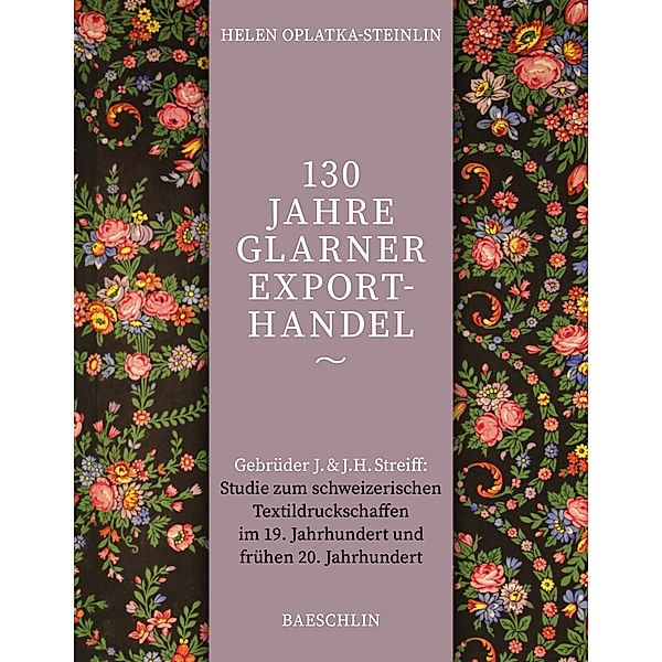 130 Jahre Glarner Exporthandel, m. 2 Buch, 2 Teile, Helen Oplatka