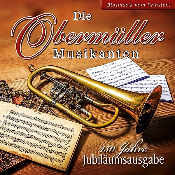 130 Jahre-Instrumental, Die Obermüller Musikanten