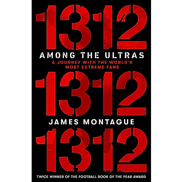 1312: Among the Ultras, James Montague