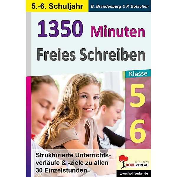 1350 Minuten Freies Schreiben / 1350 Minuten Freies Schreiben / Klasse 5-6, Peter Botschen, Birgit Brandenburg