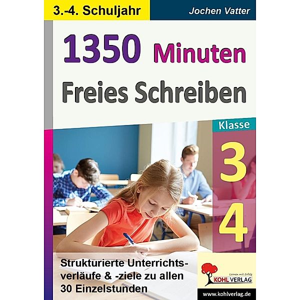 1350 Minuten Freies Schreiben / Klasse 3-4, Jochen Vatter