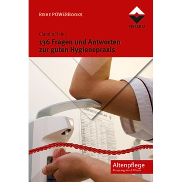 136 Fragen und Antworten zur guten Hygienepraxis / Reihe POWERBooks, Claudia Heim