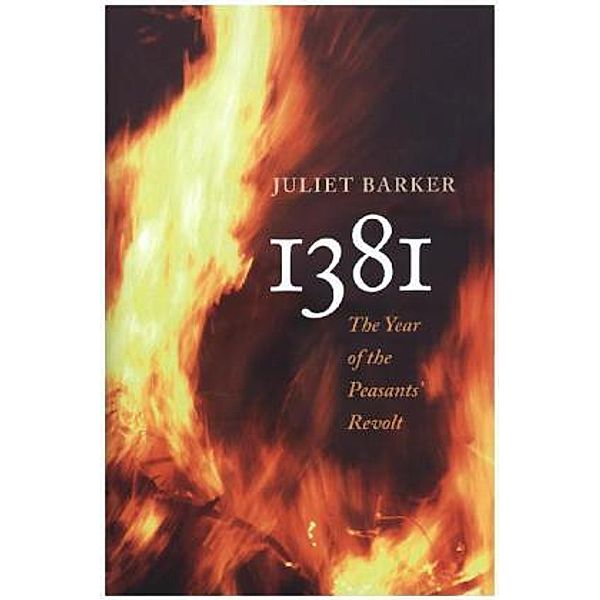 1381 - The Year of the Peasants` Revolt, Juliet Barker