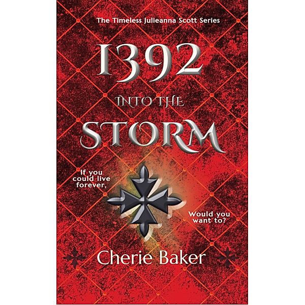 1392 Into the Storm (The Timeless Julieanna Scott, #0.1) / The Timeless Julieanna Scott, Cherie Baker