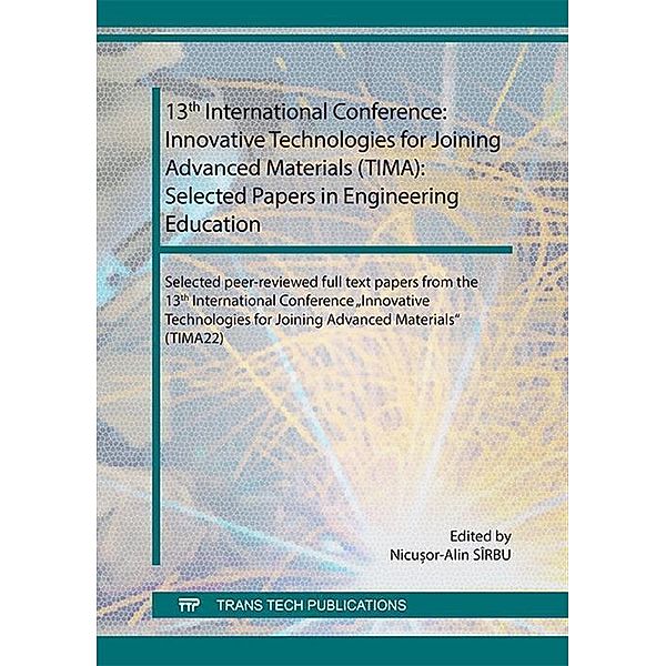 13th International Conference: Innovative Technologies for Joining Advanced Materials (TIMA): Selected Papers in Engineering Education